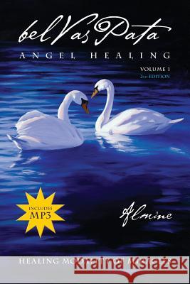 Belvaspata Angel Healing Volume 1, 2nd Edition Almine   9781936926923 Spiritual Journeys