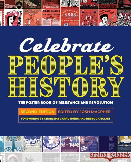 Celebrate People's History!: The Poster Book of Resistance and Revolution MacPhee, Josh 9781936932870