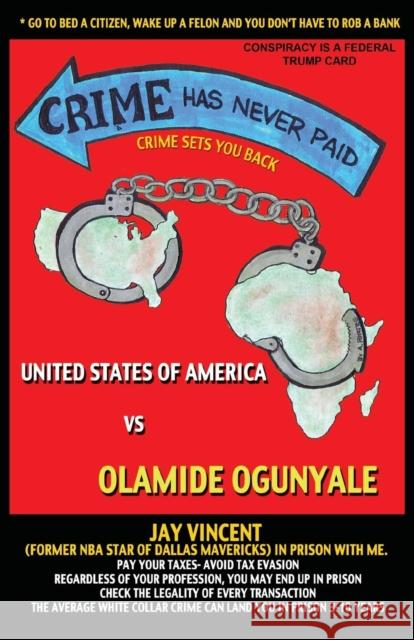 Crime Has Never Paid Olamide Ogunyale 9781936937745 Rathsi Publishing, LLC