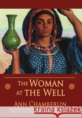 The Woman at the Well Ann Chamberlin 9781936940097 Epigraph Publishing