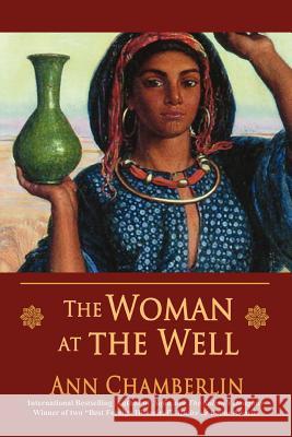 The Woman at the Well Ann Chamberlin 9781936940103 Epigraph Publishing