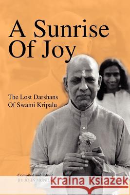 A Sunrise Of Joy: The Lost Darshans Of Swami Kripalu Kripalu, Swami 9781936940257 Red Elixir