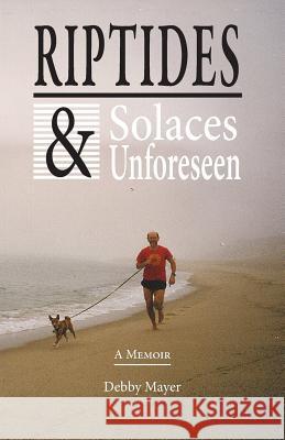 Riptides & Solaces Unforeseen Debby Mayer 9781936940516