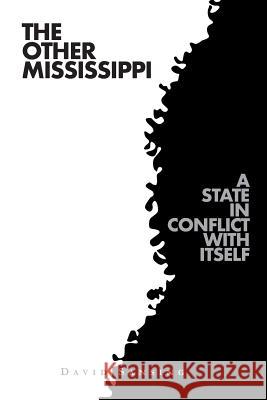 The Other Mississippi: A State in Conflict with Itself David Sansing 9781936946396 Nautilus