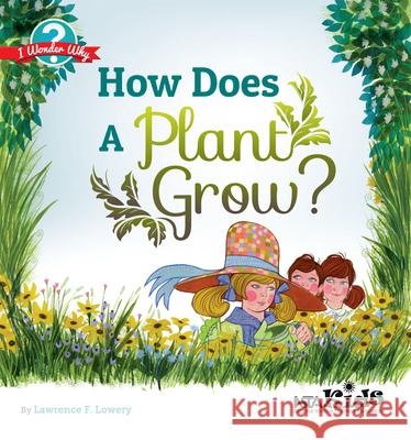 How Does a Plant Grow? Lawrence F Lowery 9781936959471 0