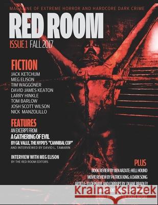Red Room Issue 1: Magazine of Extreme Horror and Hardcore Dark Crime Jack Ketchum Meg Elison Tim Waggoner 9781936964079 Comet Press
