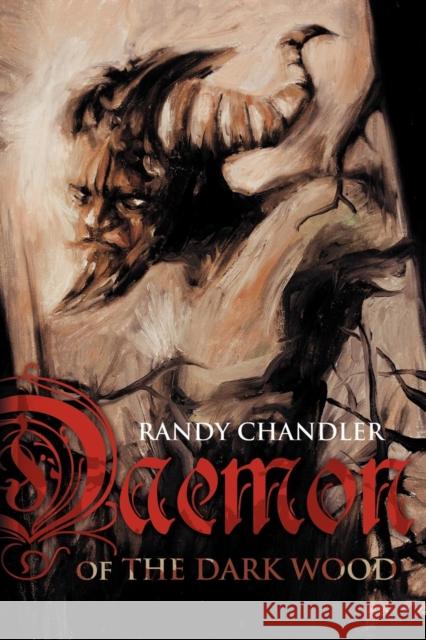 Daemon of the Dark Wood Randy Chandler   9781936964468