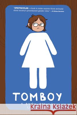 Tomboy: A Graphic Memoir Liz Prince 9781936976553 Zest Books