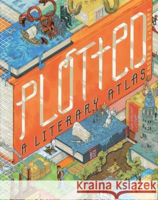 Plotted: A Literary Atlas Andrew Degraff 9781936976867 Pulp/Zest Books