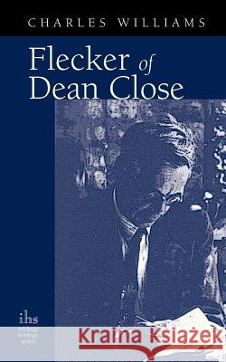Flecker of Dean Close Charles Williams 9781937002190 Apocryphile Press