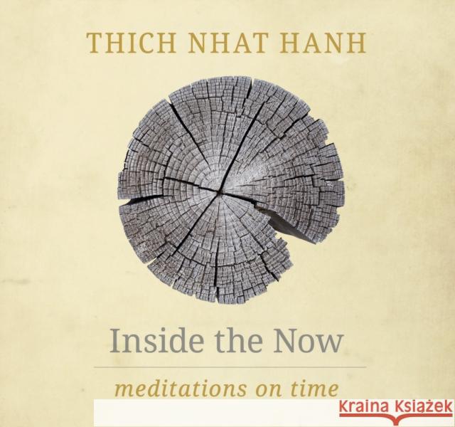 Inside the Now: Meditations on Time Thich Nhat Hanh 9781937006792 Parallax Press