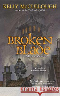 Broken Blade Kelly McCullough 9781937007089 Ace Books