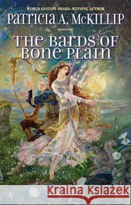 The Bards of Bone Plain Patricia A. McKillip 9781937007232