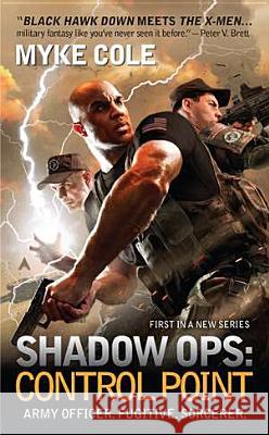 Shadow Ops: Control Point Myke Cole 9781937007249