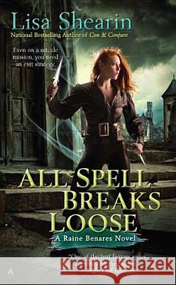 All Spell Breaks Loose Lisa Shearin 9781937007713