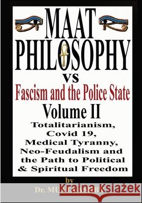 Maat Philosophy Versus Fascism and the Police State Vol. 2 Muata Ashby 9781937016739 Sema Institute