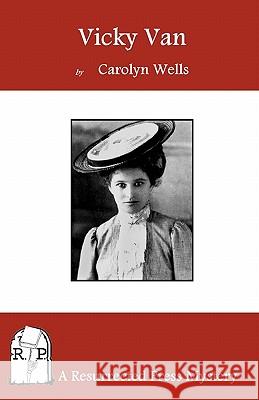 Vicky Van Carolyn Wells 9781937022044 Resurrected Press