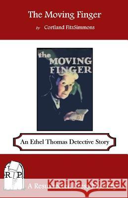 The Moving Finger: An Ethel Thomas Detective Story Cortland Fitzsimmons 9781937022938