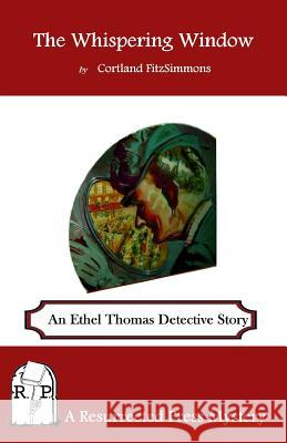 The Whispering Window: An Ethel Thomas Detective Story Cortland Fitzsimmons 9781937022983