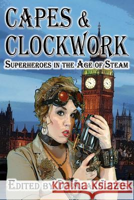 Capes and Clockwork D. Alan Lewis 9781937035686 Dark Oak Press