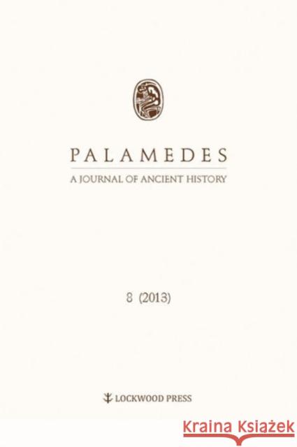 Palamedes 8 (2013) Lockwood Press 9781937040307