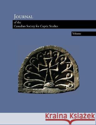 Journal of the Canadian Society of Coptic Studies Volume 12 (2020) Lockwood Press 9781937040321