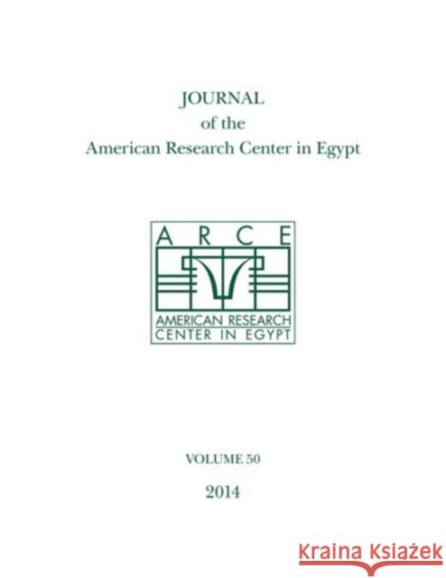 Journal of the American Research Center in Egypt, Volume 50 (2014)  9781937040345 Lockwood Press