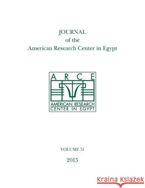 Journal of the American Research Center in Egypt, Volume 51 (2015)  9781937040352 Lockwood Press