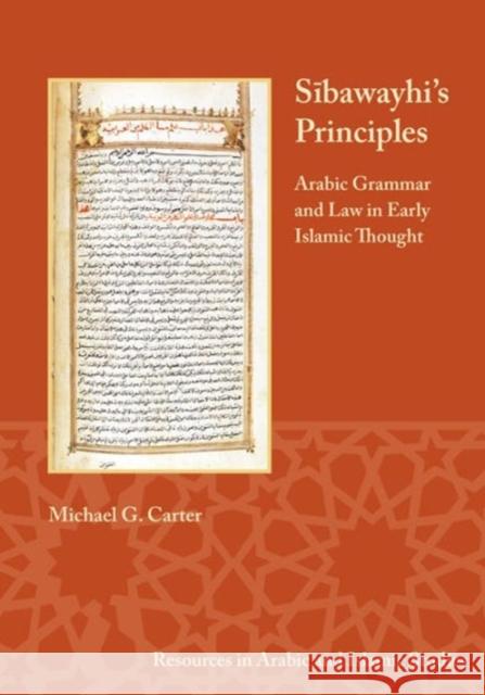 Sibawayhi's Principles: Arabic Grammar and Law in Early Islamic Thought Carter, Michael G. 9781937040581 Lockwood Press