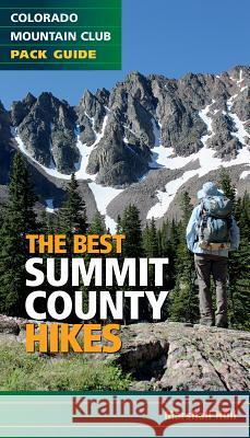 The Best Summit County Hikes Marshall Hull 9781937052423 Colorado Mountain Club Press
