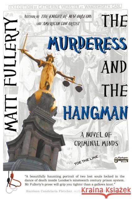 The Murderess and the Hangman: A Novel of Criminal Minds Fullerty, Matt 9781937056117