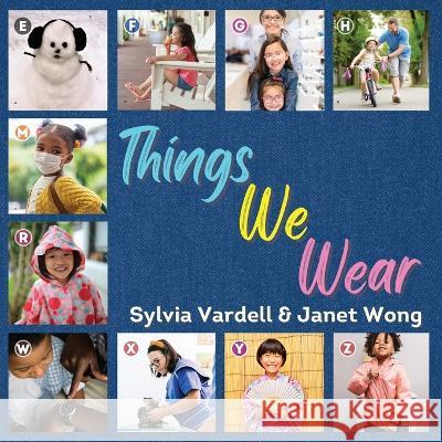 Things We Wear Sylvia Vardell Janet Wong 9781937057046 Pomelo Books