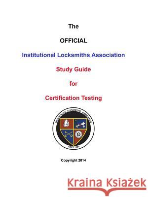 ILA Study Guide V3 Oshall, Don 9781937067304 Locksmithing Education