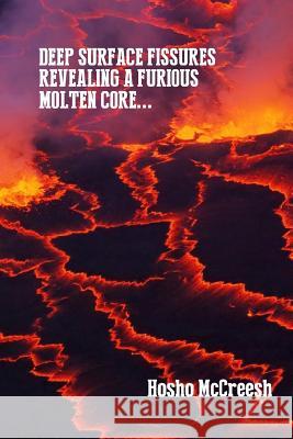 Deep Surface Fissures Revealing a Furious Molten Core... Hosho McCreesh 9781937073787