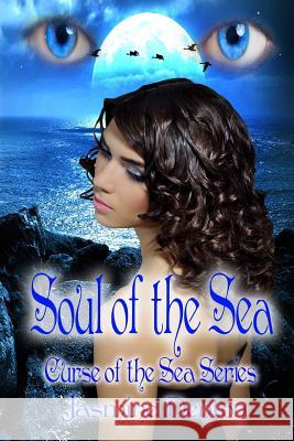 Soul of the Sea: Curse of the Sea Jasmine Denton 9781937085964 World Castle Publishing