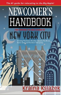 Newcomer's Handbook for Moving To and Living In New York City: Including Manhattan, Brooklyn, Queens, The Bronx, Staten Island, and Northern New Jerse First Books                              Julie Schwieter 9781937090593 