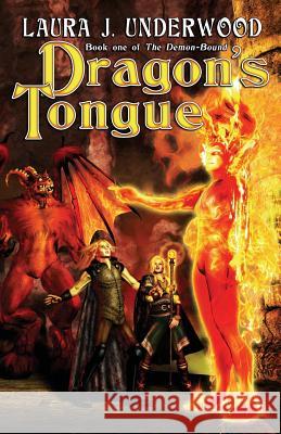 Dragon's Tongue Laura J. Underwood 9781937105846