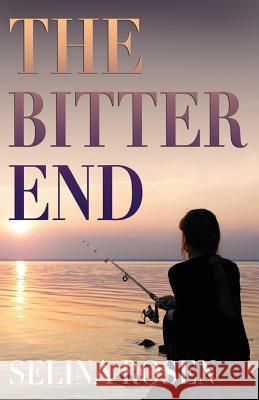 The Bitter End Selina Rosen 9781937105860