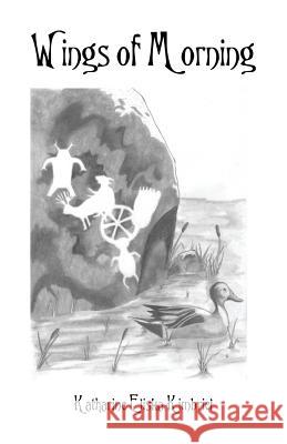 Wings of Morning Katherine Eliska Kimbriel 9781937105914 Yard Dog Press