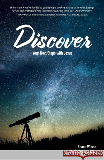 Discover: Your Next Steps with Jesus Shane Wilson, Daniel McNaughton 9781937107437 Morning Joy Media