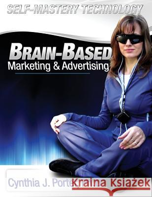 Self-Mastery Technology(tm) Marketing Manual Cynthia J. Porter 9781937111236 Portervision, LLC