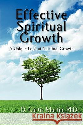 Effective Spiritual Growth D Curtis Martin 9781937129019 Faithful Life Publishers