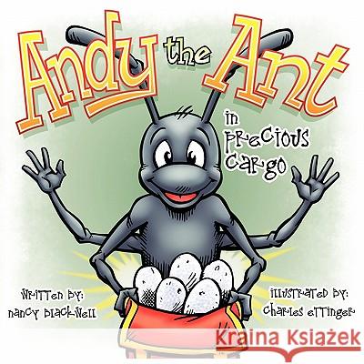 Andy the Ant in Precious Cargo Nancy Blackwell Charles Ettinger 9781937129033 Faithful Life Publishers