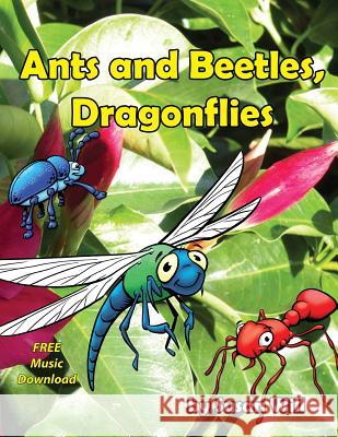Ants and Beetles, Dragonflies Susan Will Rebecca Gaus Diane Gaus 9781937129248