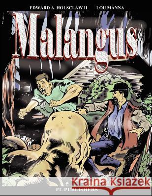 Malangus: The Graphic Novel Edward A. Holsclaw Lou Manna 9781937129323 Faithful Life Publishers