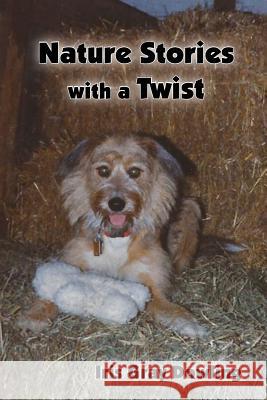 Nature Stories with a Twist Iris G. Dowling 9781937129682 Faithful Life Publishers