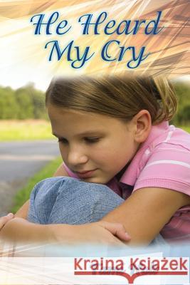 He Heard My Cry Tami Holt 9781937129774 Faithful Life Publishers