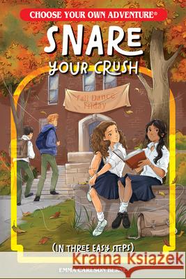 Snare Your Crush in Three Easy Steps Emma Carlson Berne 9781937133214