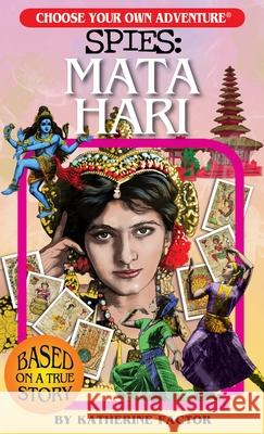 Choose Your Own Adventure Spies: Mata Hari Factor, Katherine 9781937133320 Chooseco