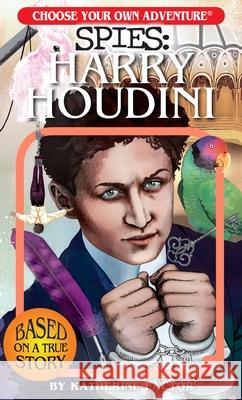 Choose Your Own Adventure Spies: Harry Houdini Katherine Factor 9781937133368 Chooseco